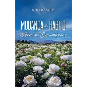 Mudança de hábito; além da Esquizofrenia