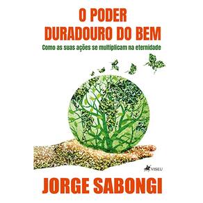 O Poder Duradouro do Bem: Como suas Ações se Multiplicam na Eternidade