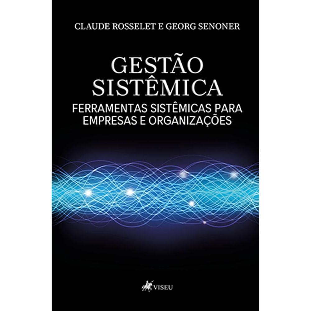 Gestão Sistêmica: Ferramentas para Gestão de Empresas e Organizações
