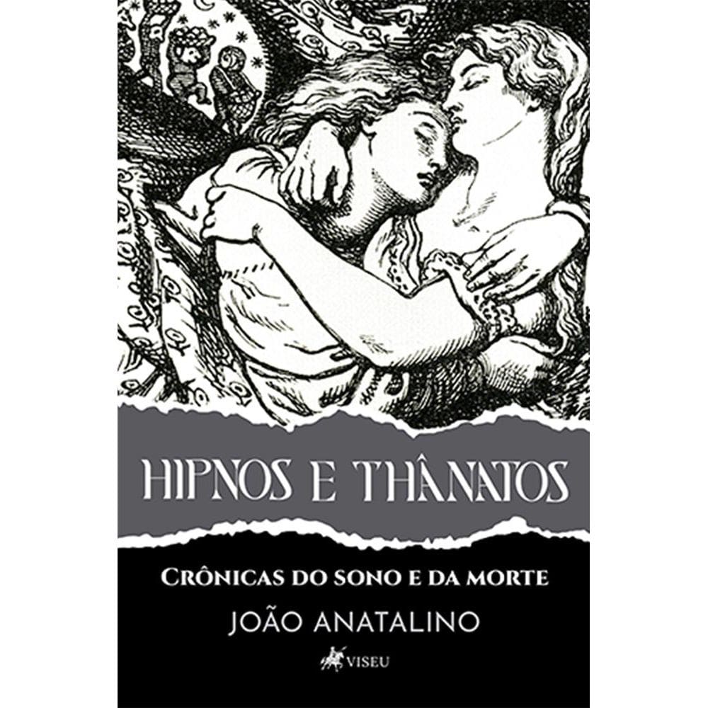Hipnos e Tha^natos: Cro^nicas do sono e da morte