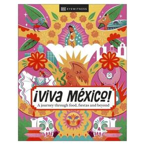 Dk Eyewitness - ¡Viva Mexico!