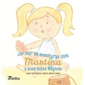 Um mar de aventuras com Martina: e suas botas mágicas