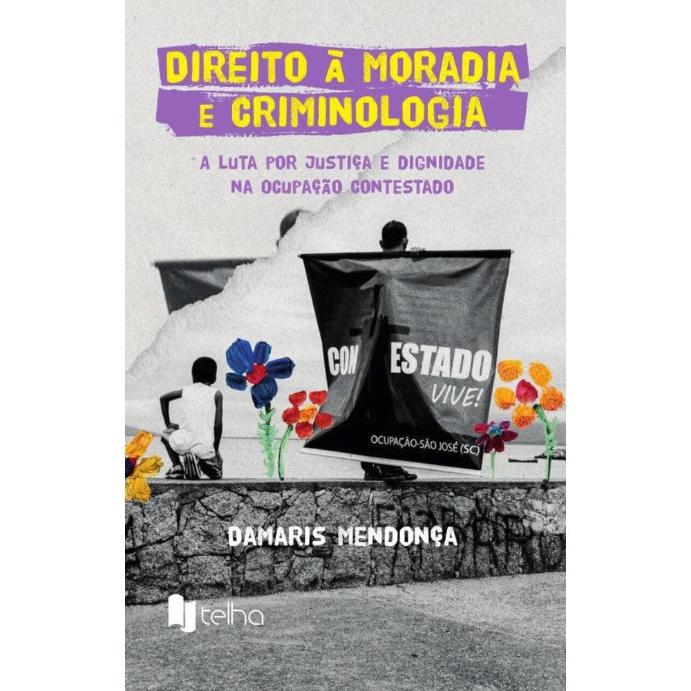 Direito à moradia e criminologia: a luta por justiça e dignidade na Ocupação Contestado