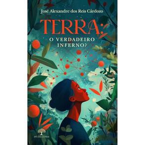 Terra: O verdadeiro inferno?