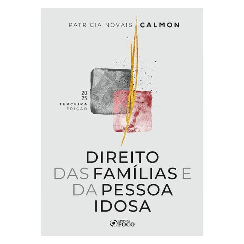 Direito Das Famílias E Da Pessoa Idosa - 3ª Ed - 2025