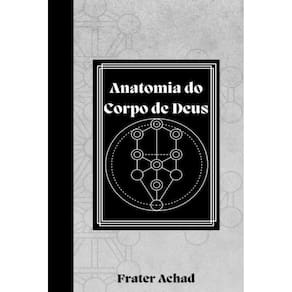 A Anatomia do Corpo de Deus: Ensaios sobre a Árvore da Vida