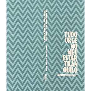 Livro Tudo Urge No Meu Estar Tranquilo - Capa Verde