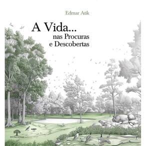 A Vida... nas Procuras e Descobertas