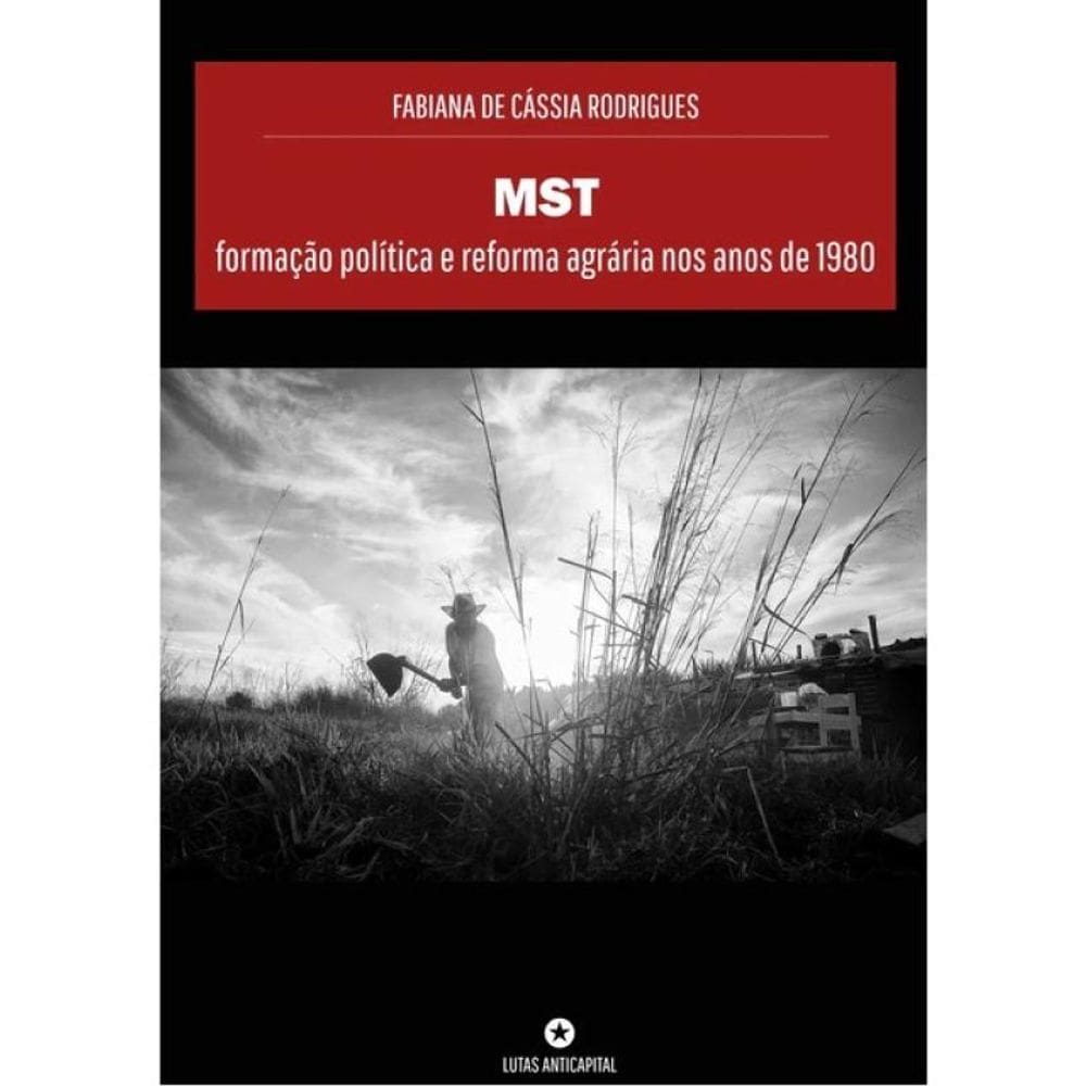 Mst - Formação Política E Reforma Agrária Nos Anos De 1980