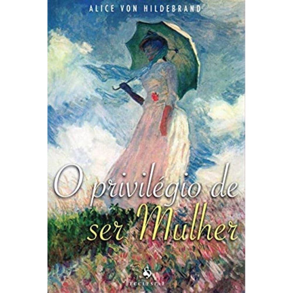O Privilégio De Ser Mulher
