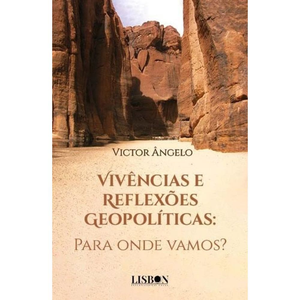 Vivências e Reflexões Geopolíticas: Para onde vamos?