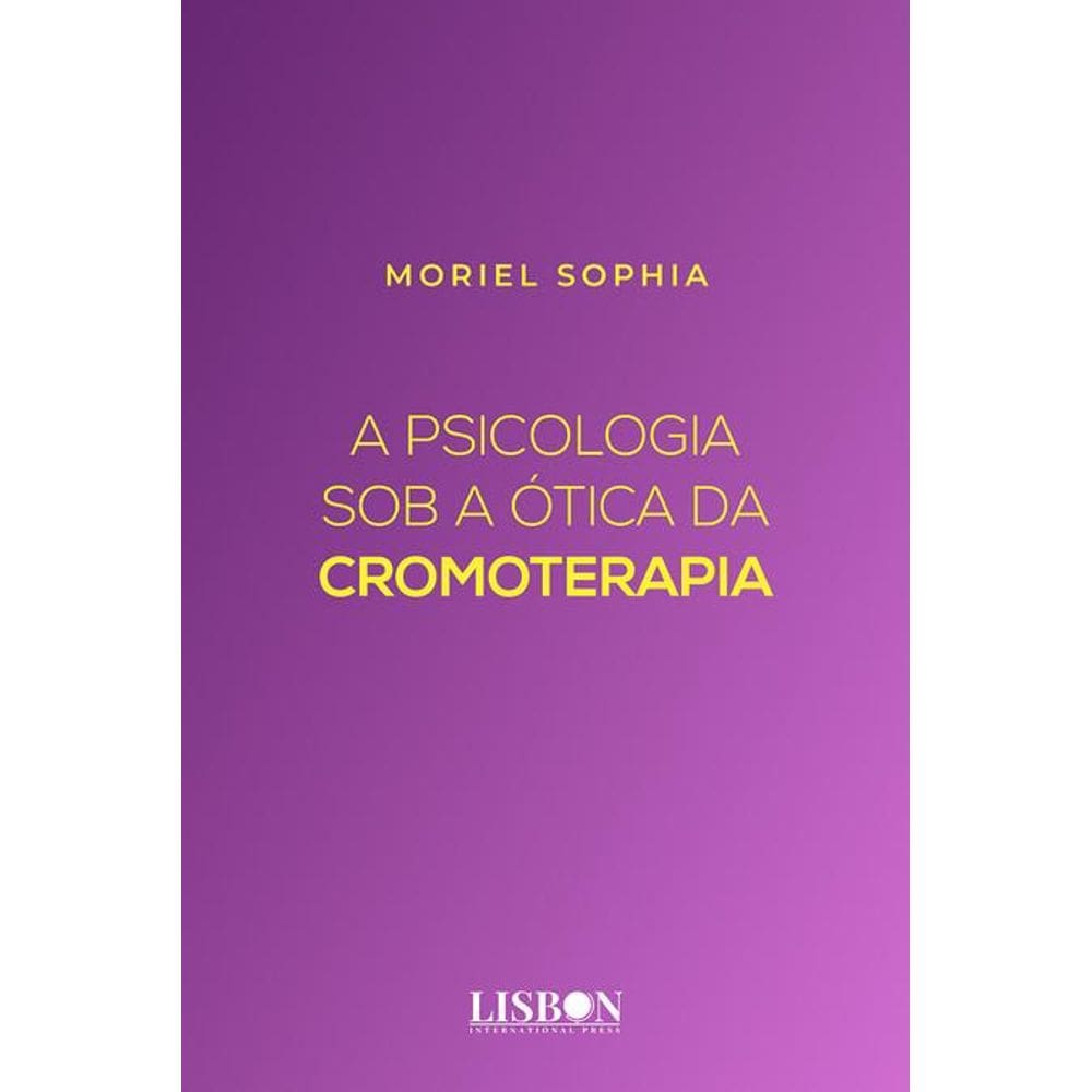 A Psicologia Sob a Ótica da Cromoterapia