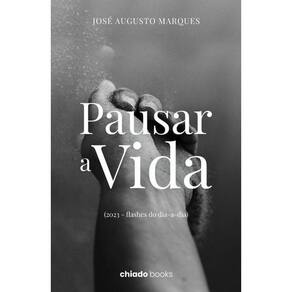 Pausar a Vida (2023 – flashes do dia-a-dia)