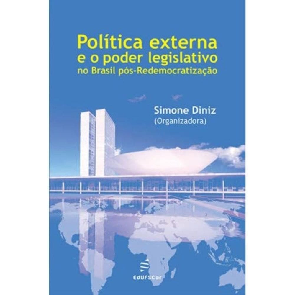 Politica Externa E O Poder Legislativo No Brasil Pos-Redemocratizacao - 1