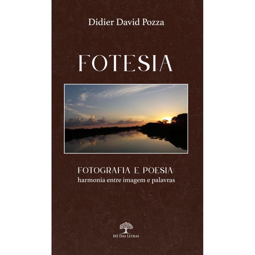 FOTESIA: Fotografia e poesia: harmonia entre imagem e palavras