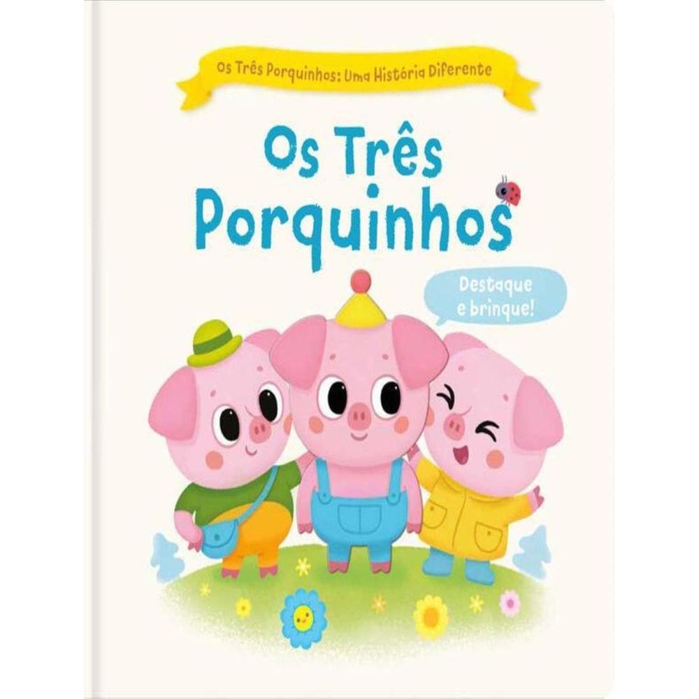 Os Tres Porquinhos Uma Historia Diferente Os Tres Porquinhos