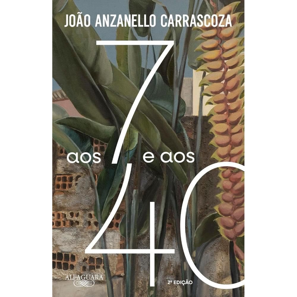 Aos 7 e aos 40 (Nova edição)(2005)