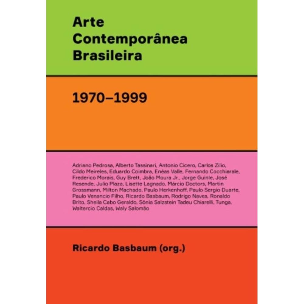 Arte Contempora^Nea Brasileira (1970-1999) - Texturas, Dicc O~Es, Ficc O~Es, Estrate Gias