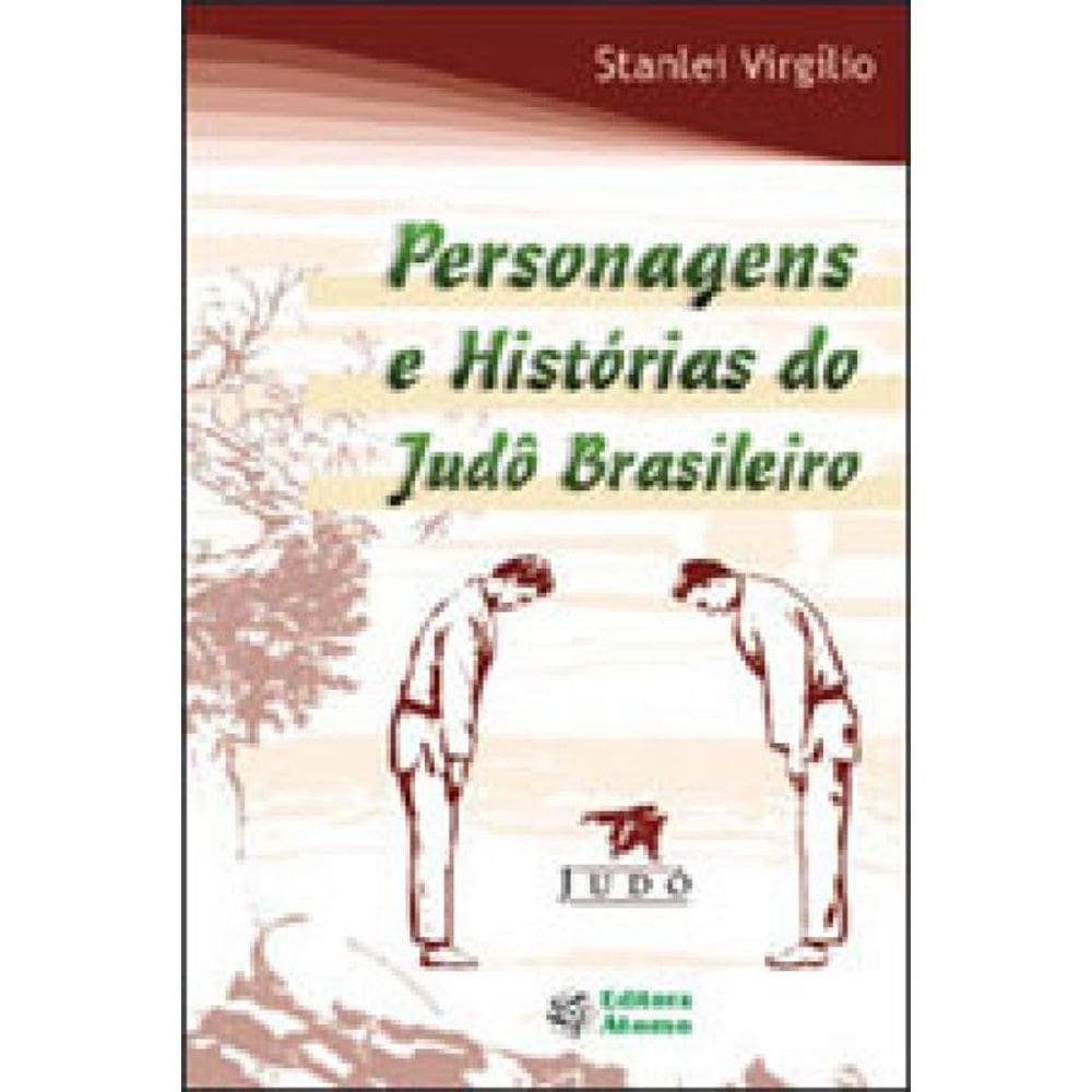 Personagens E Historias Do Judo Brasileiro
