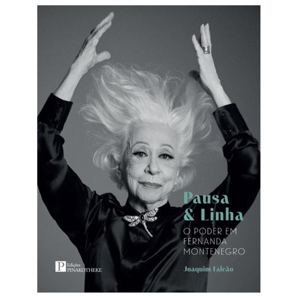 Pausa & Linha - O Poder Em Fernanda Montenegro