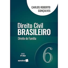 Direito Civil Brasileiro: Direito de Família Vol. 6