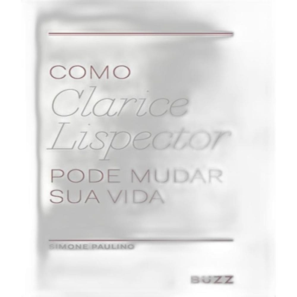 Livro Como Clarice Lispector Pode Mudar Sua Vida
