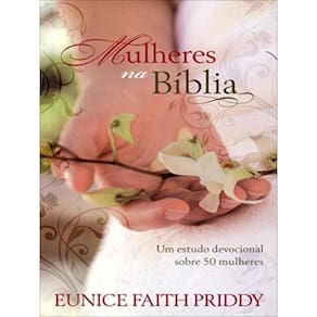 Mulheres Na Biblia - Devocional Das Mulheres