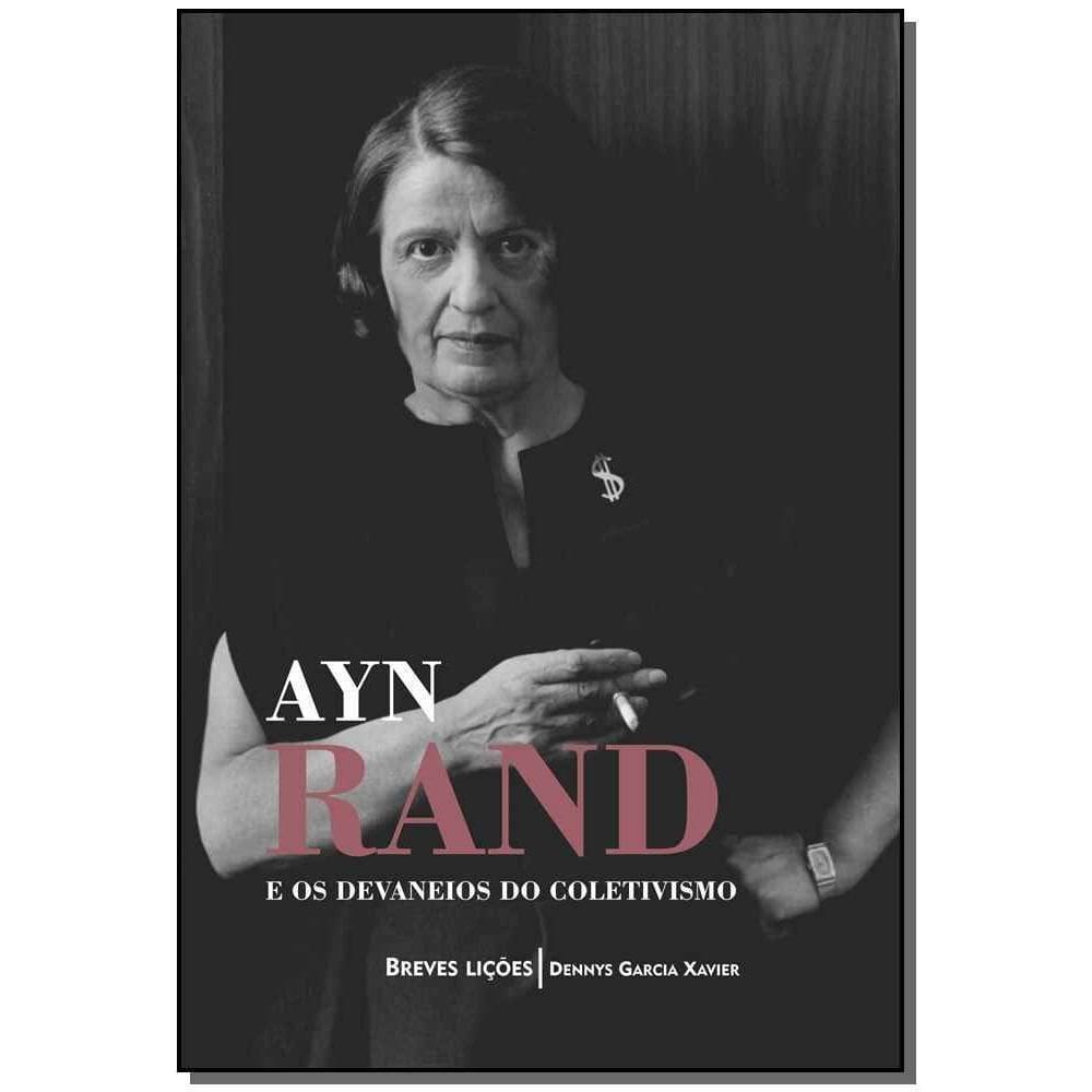 Ayn Rand e os Devaneios do Coletivismo: Breves Lições
