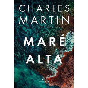 Maré Alta – Uma Jornada de Ação, Redenção e Segredos Profundos, do Mesmo Autor de "Depois Daquela Montanha"
