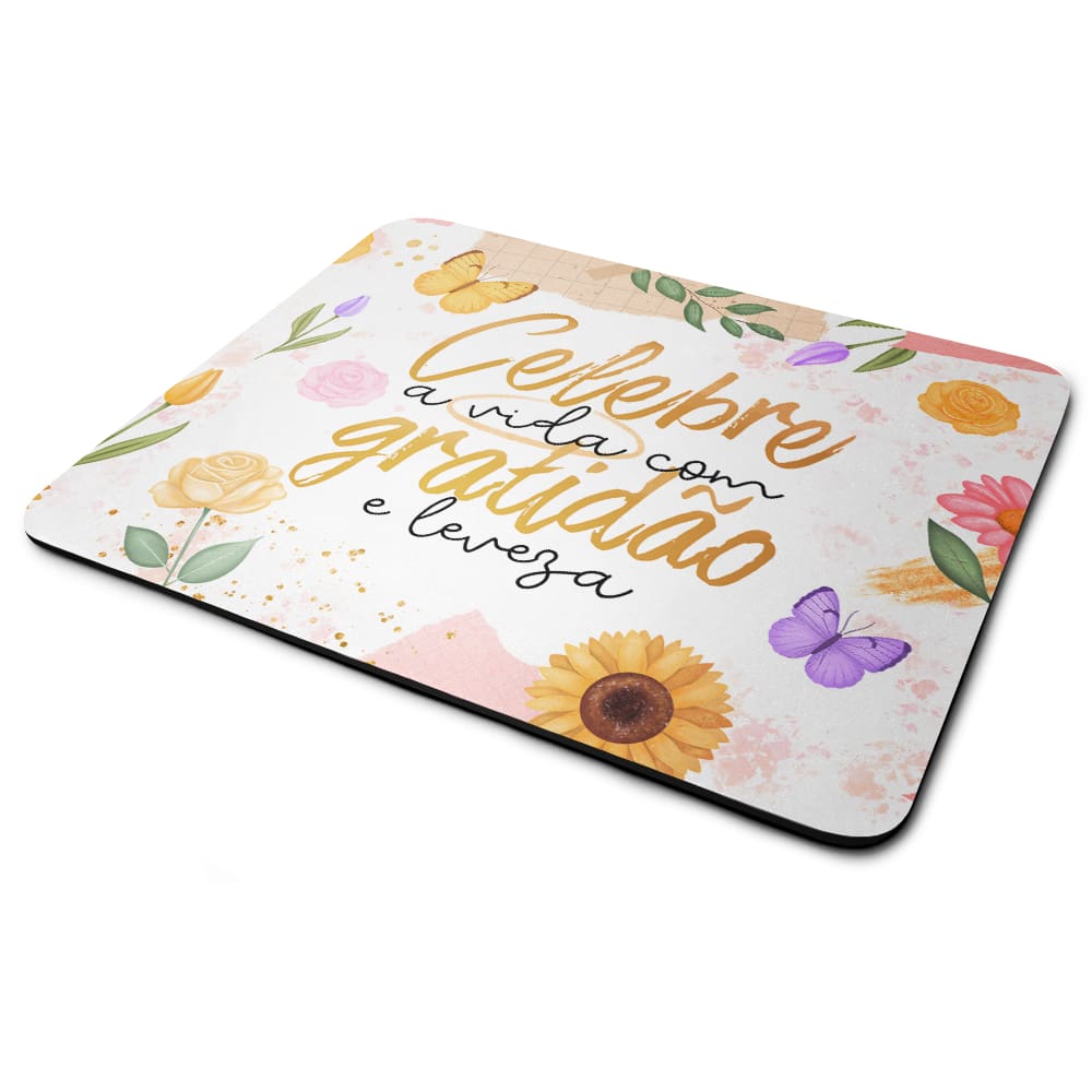 Mouse Pad Motivação - Celebre a vida com gratidão e leveza