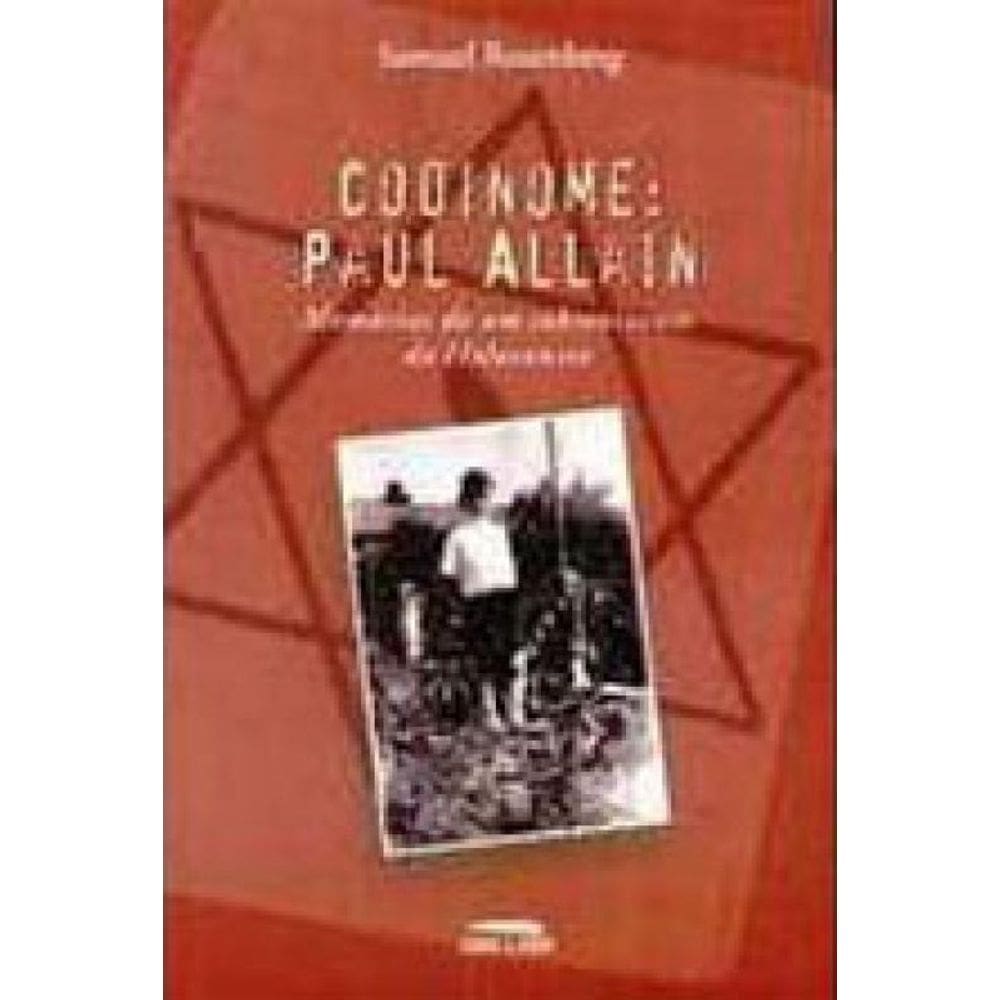 Codinome - Paul Allain - Memorias De Um Sobrevivente Do Holocausto