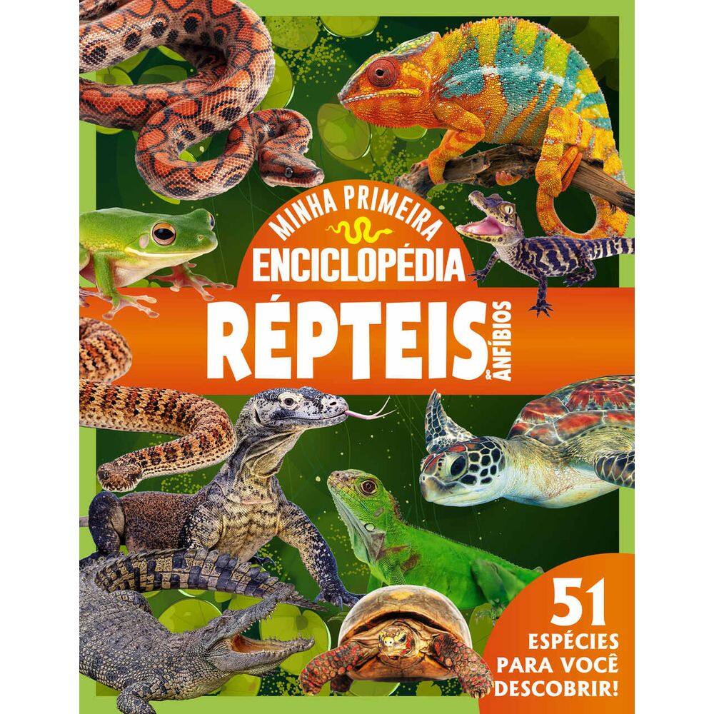 Minha Primeira Enciclopédia de Animais - Répteis e Anfíbios