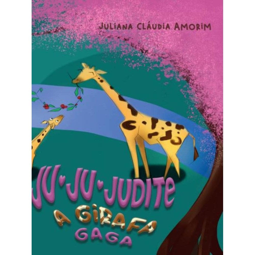 Ju-Ju-Judite: a Girafa Gaga