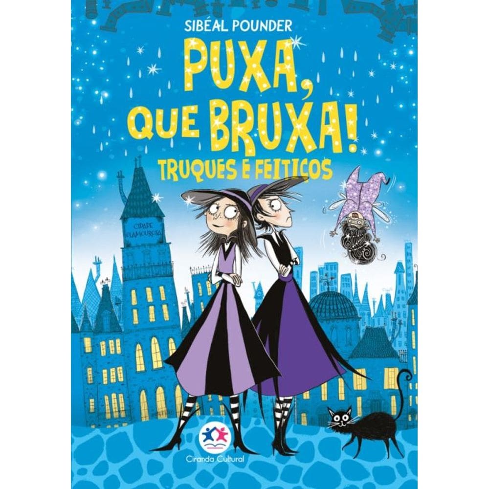 Puxa, Que Bruxa! - Truques E Feitiços - Livro 6