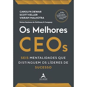 Os Melhores Ceos - Seis Mentalidades Que Distinguem Os Líderes De Sucesso