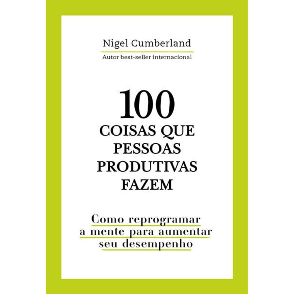 100 Coisas Que Pessoas Produtivas Fazem