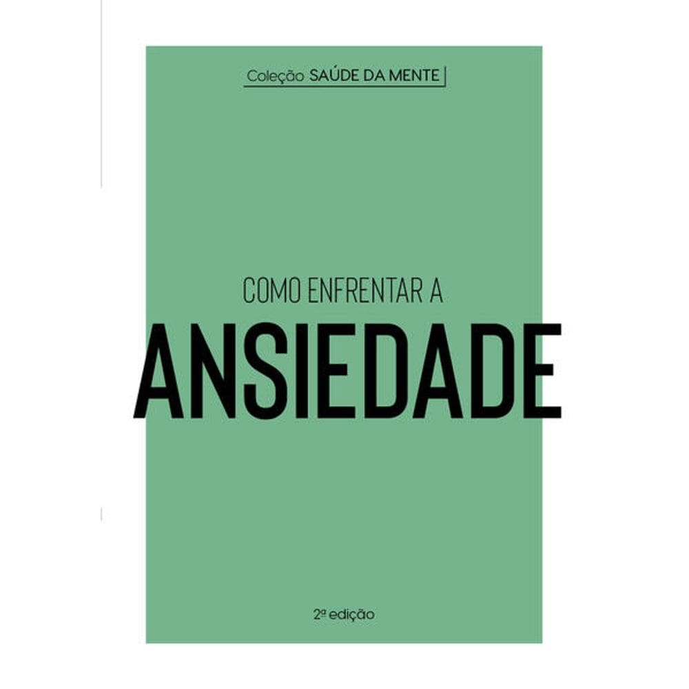 Como Enfrentar a Ansiedade