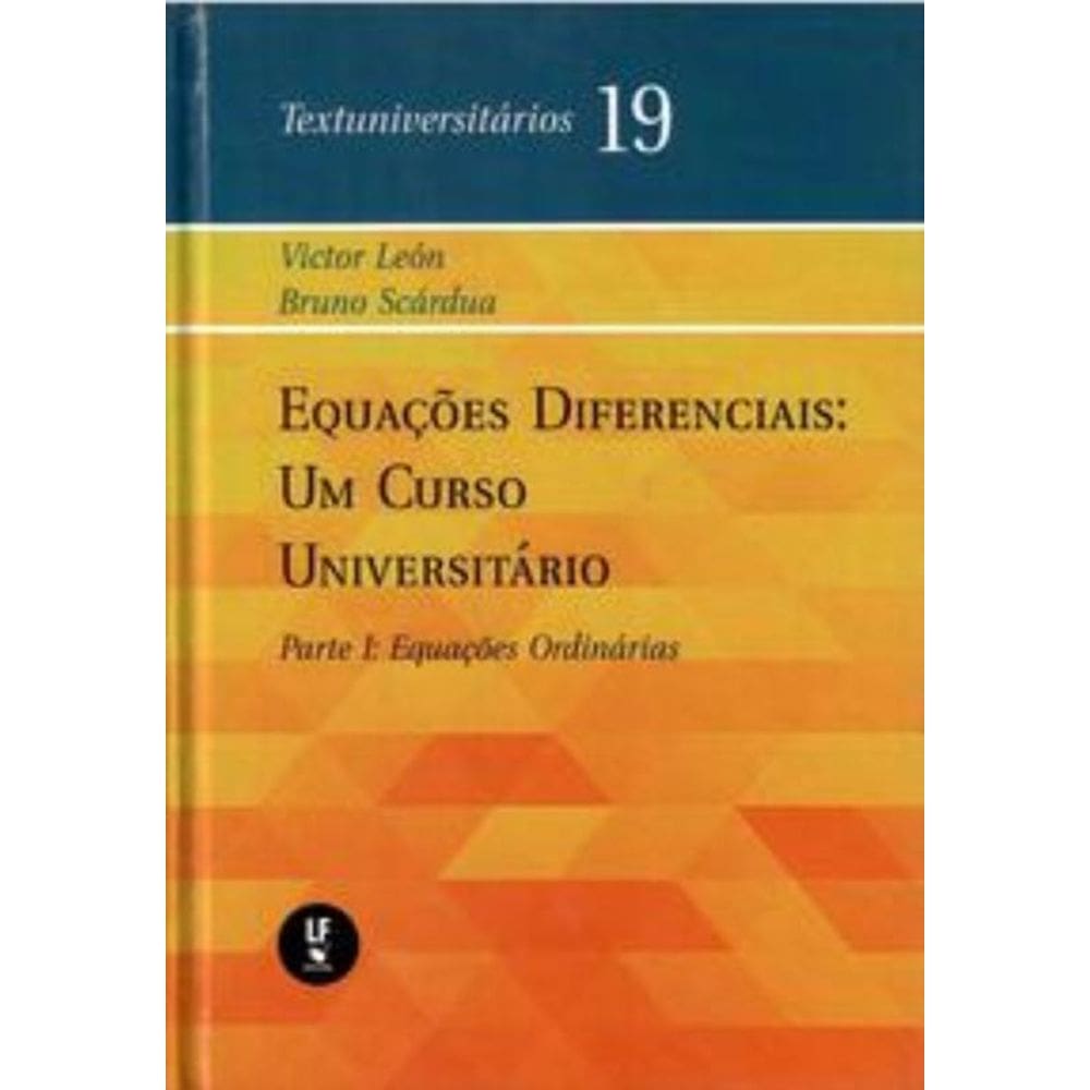 Equações Diferenciais: Um Curso Universitário - Parte I: Equações Ordinárias