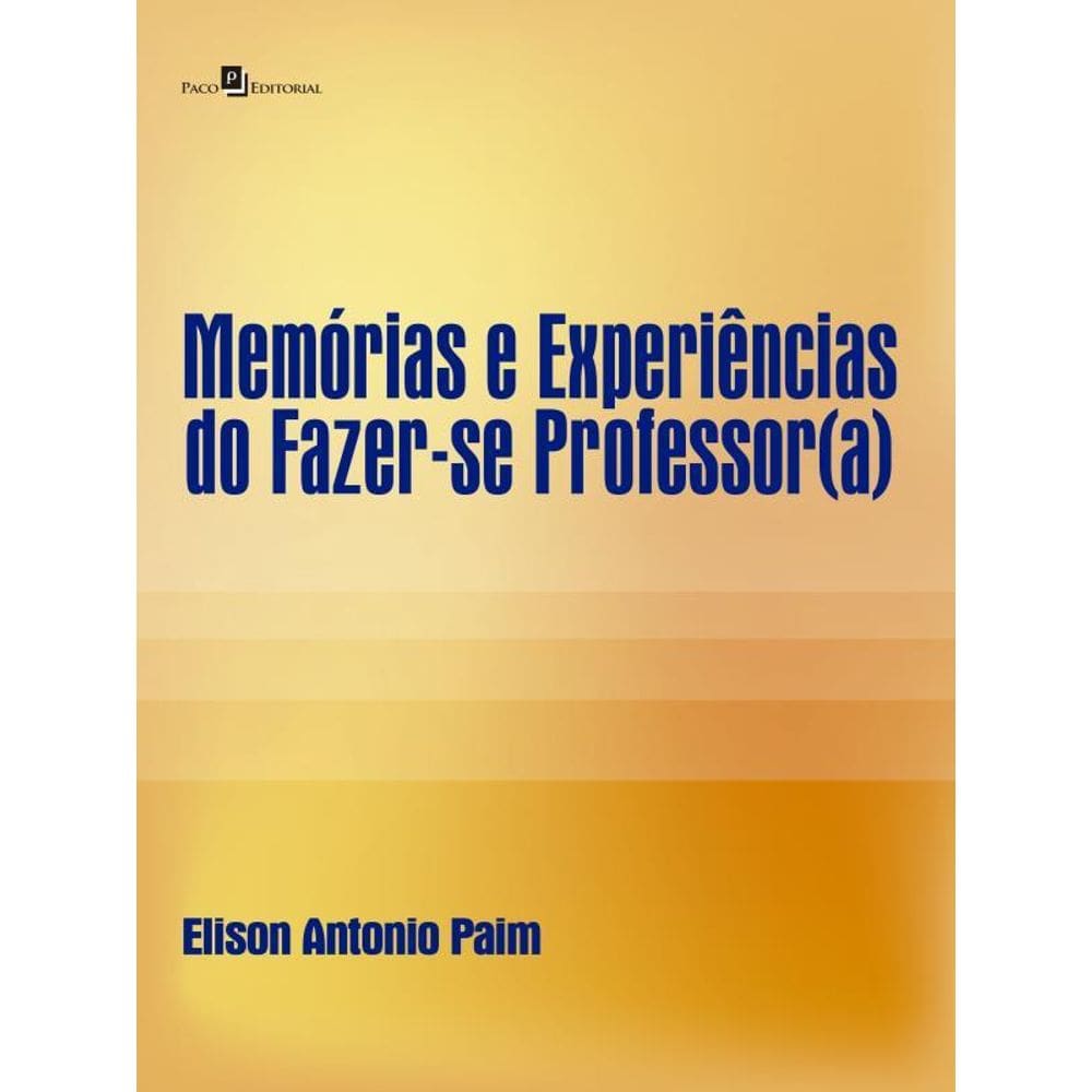 Memórias E Experiências Do Fazer-Se Professor(A)