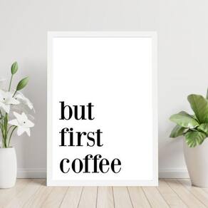 Quadro But First, Coffee 33X24Cm - Com Vidro