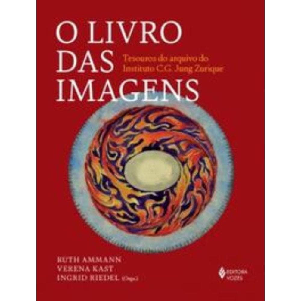 O Livro Das Imagens: Tesouros Do Arquivo Do Instituto C.G. Jung Zurique