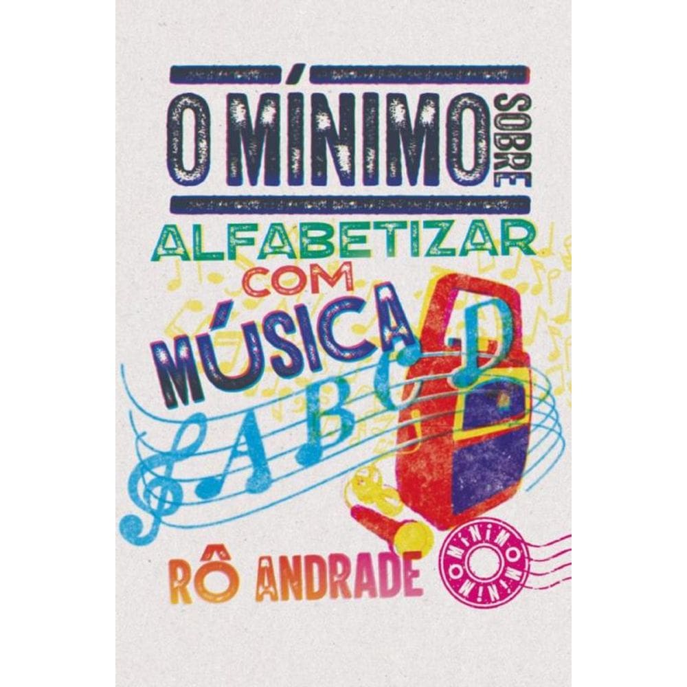 Minimo Sobre Alfabetizar Com Musica, O - O Minimo