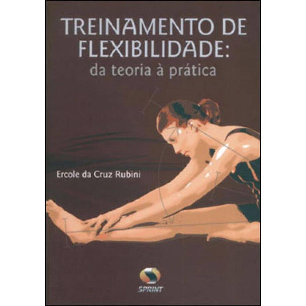 Treinamento De Flexibilidade. Da Teoria À Prática