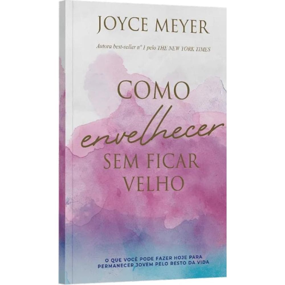 Como Envelhecer Sem Ficar Velho - Bello Publicacoes