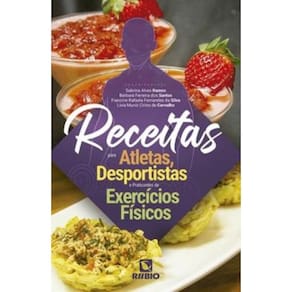 Receitas Para Atletas, Desportistas E Praticantes De Exercícios Físicos