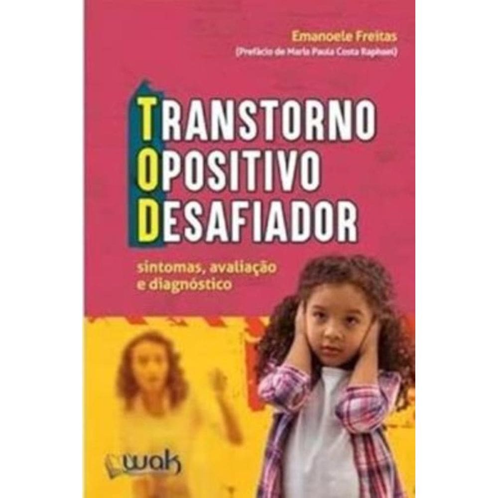 Transtorno Opositivo Desafiador: Sintomas, Avaliação E Diagnóstico