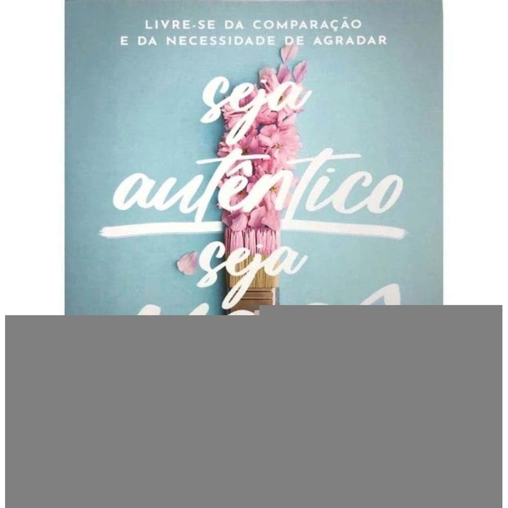 Seja Autentico Seja Você
