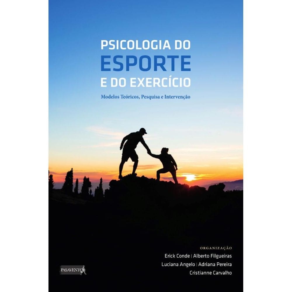 Psicologia do Esporte e do Exercício: Modelos teóricos, Pesquisa e Iternvenção