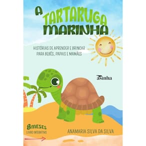 A tartaruga marinha: histórias de aprender e brincar para bebês, papais e mamães