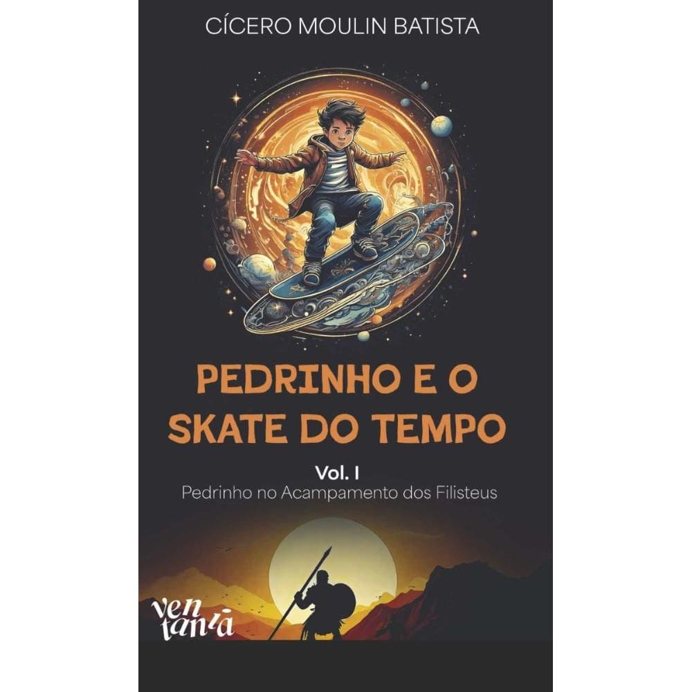 Pedrinho e o skate do tempo: Vol. I  Pedrinho no acampamento dos Filisteus